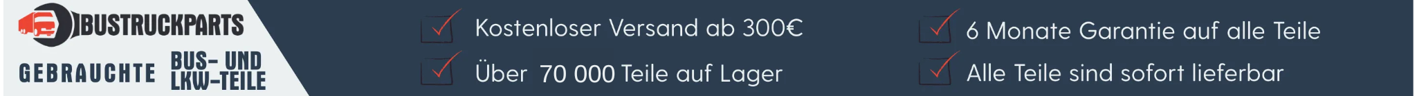 BusTruckParts Banner: Kostenloser Versand ab 300€, 6 Monate Garantie, über 60.000 Teile auf Lager